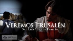 Veremos Jerusalen San Luis de Francia1