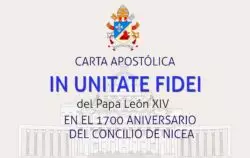La Carta apostólica de León XIV sobre Nicea reafirma la fe en Cristo y llama a la unión 2 7 7